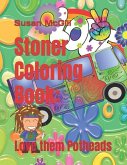 Stoner Coloring Book: Love them Potheads