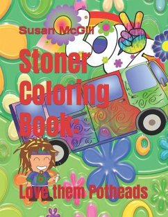 Stoner Coloring Book: Love them Potheads - McGill, Susan