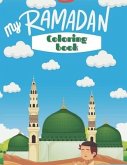 My Ramadan Coloring Book: Cute Islamic Coloring Book For Kids - Muslim Kids Coloring Book with Beautiful Design - My First Coloring Book - Holy