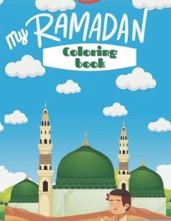 My Ramadan Coloring Book: Cute Islamic Coloring Book For Kids - Muslim Kids Coloring Book with Beautiful Design - My First Coloring Book - Holy - Ali, Mo