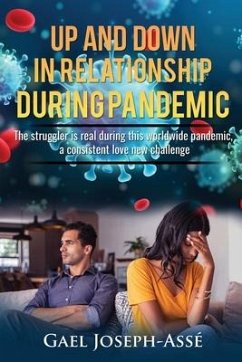 Up and Down in Relationship During Pandemic: The struggler is real during this worldwide pandemic, a consistent love new challenge. - Joseph-Assé, Gael