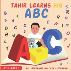 Tahir Learns His ABC: ABC - Pennywell, Tahir Jamaal; Wollery-Pennywell, Stephanie Denise