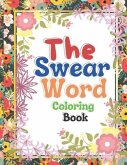 The Swear Word Coloring Book: Good vibes A Motivating Swear Word Coloring Book for Adults Stress Relief and Relaxation
