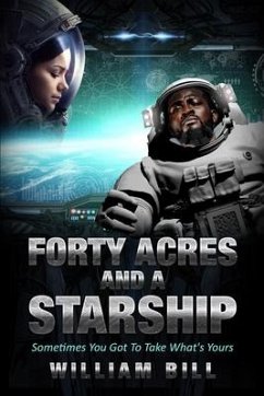 Forty Acres and a Starship - Bill, William