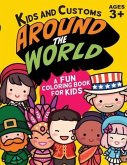 Kids and Customs Around the World Coloring Book: A Fun & Educational Color Book for Kids 3+ - Dozens of Characters Representing Kids, Customs & Tradit