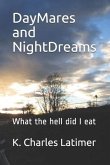DayMares and NightDreams: What the hell did I eat