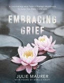 Embracing Grief: A Journaling and Poetry Prompt Workbook to Help You Heal from Loss