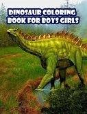 Dinosaur Coloring Book for Boys Girls: Ages - 1-3 2-4 4-8 First of the Coloring Books for kids Great Gift for Little Children and Baby Toddler with Cu