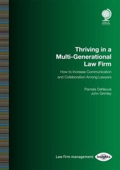 Thriving in a Multi-Generational Law Firm: How to Increase Communication and Collaboration Among Lawyers - Deneuve, Pamela; Grimley, John