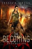 Redemption: A Post-Apocalyptic Zombie Thriller (The Becoming, #5) (eBook, ePUB)