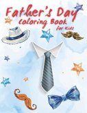 father's day Coloring Book For Kids: Father's Day Notebook Gift for Dad, Things I Love about You Book for Papa, Gift idea for daddy or Grandpa, Fill-I