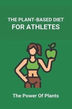 The Plant-Based Diet For Athletes: The Power Of Plants: Vegan Protein Diet For Athletes - Cunning, Lindsey