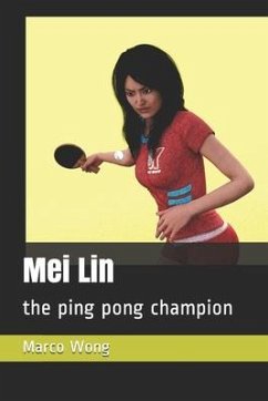 Mei Lin: the ping pong champion - Wong, Marco