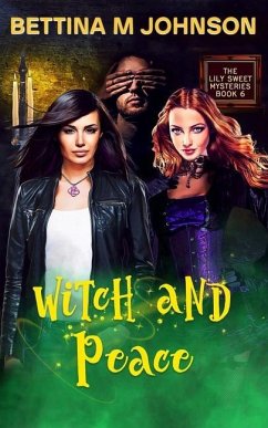 Witch and Peace: A Lily Sweet: Briar Witch Cozy Mystery Book 6 - Johnson, Bettina M.
