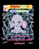preschool coloring book and alphabet for 3 & 5 age: amazing alphabet and nubers