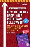 How To Quickly Grow Your Instagram Followers: For Chef's, Restaurants, Food Bloggers & Influencers