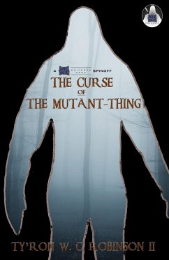 The Curse of The Mutant-Thing - Robinson II, Ty'Ron W. C.
