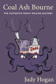 Coal Ash Bourne: The Sixteenth Penny Weaver Mystery