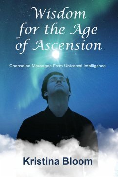 Wisdom for the Age of Ascension - Bloom, Kristina
