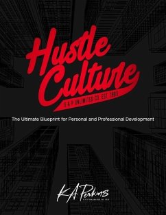 Hustle Culture: The Ultimate Blueprint for Personal and Professional Development - Perkins, K. A.