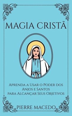 Magia Cristã - Macedo, Pierre