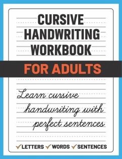 Cursive Handwriting Workbook for Adults: Learn and Practice Cursive Handwriting for Adults, (Adult Handwriting Paper) - Publishing, Sultana