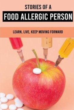 Stories Of A Food Allergic Person: Learn, Live, Keep Moving Forward: Allergic Symptoms - Jazwa, Tory