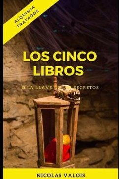 Los cinco libros: (o la llave del secreto de los secretos) - Valois, Nicolas