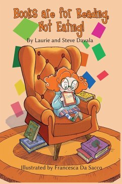 Books are for Reading, Not Eating! - Davala, Steve; Davala, Laurie