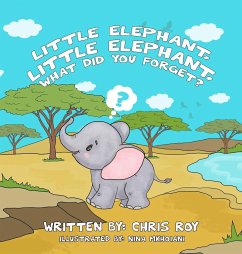 Little Elephant, Little Elephant, What Did You Forget? - Roy, Chris