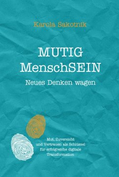 MUTIG MenschSEIN (eBook, ePUB) - Sakotnik, Karola