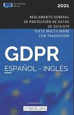 El GDPR en español e inglés. Reglamento General de Protección de Datos (ed. 2021): Texto oficial multilingüe con traducción