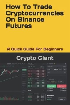 How To Trade Cryptocurrencies On Binance Futures: A Quick Guide For Beginners - Giant, Crypto