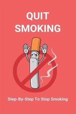 Quit Smoking: Step-By-Step To Stop Smoking: Stop Smoking Kit - McQuarrie, Derrick