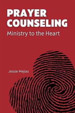 Prayer Counseling: Ministry to the Heart - Mejias, Jessie