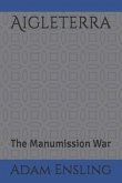 Aigleterra: The Manumission War