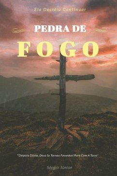 Pedra de Fogo: Ela decidiu continuar a luta. - Júnior, Sérgio; Sergio, Jr.; Junior, Sergio