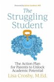 The Struggling Student: The Action Plan for Parents to Unlock Academic Potential