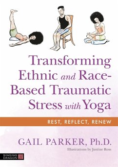 Transforming Ethnic and Race-Based Traumatic Stress with Yoga - Parker, Gail