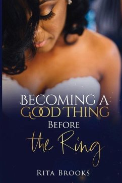Becoming a Good Thing Before the Ring - Brooks, Rita