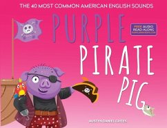 Purple Pirate Pig - The 40 Most Common American English Sounds - Crites, Austyn