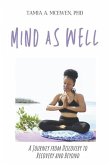 Mind as Well: A Journey From Discovery to Recovery and Beyond