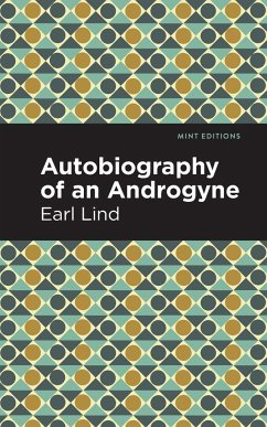 Autobiography of an Androgyne - Lind, Earl
