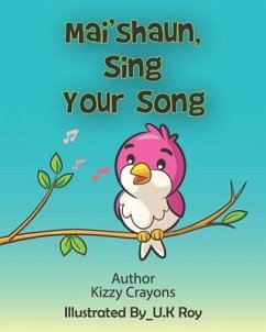 Mai'Shaun, Sing Your Song - Crayons, Kizzy