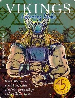 Vikings Coloring Book: Norse Warriors, Berserkers, Celtic Maidens, DragonShips and Valhalla Runes - Publications, Wonderbook