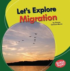 Let's Explore Migration - Carlson-Berne, Emma