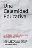 Una Calamidad Educativa: Aprendizaje y enseñanza durante la pandemia de COVID-19
