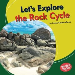 Let's Explore the Rock Cycle - Carlson-Berne, Emma