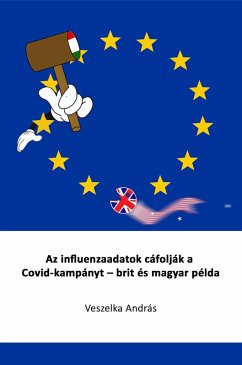 Az influenzaadatok cáfolják a Covid kampányt - brit és magyar példa (eBook, ePUB) - Veszelka, Andras