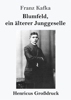 Blumfeld, ein älterer Junggeselle (Großdruck) - Kafka, Franz